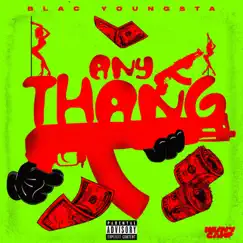 Anythang - Single by Blac Youngsta album reviews, ratings, credits