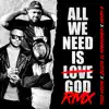 All We Need Is God (Remix) - Single album lyrics, reviews, download