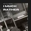 I Much Rather - Single album lyrics, reviews, download