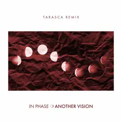 In Phase (TARASCA Remix) - Single by TARASCA & Another Vision album reviews, ratings, credits