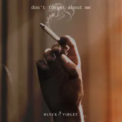 Don't forget about me - Single by BLVCK VIØLET album reviews, ratings, credits