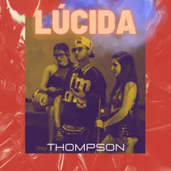 Lúcida - Single by Thompson album reviews, ratings, credits