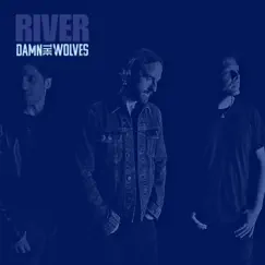 River - Single by Damn The Wolves album reviews, ratings, credits