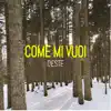 Come Mi Vuoi - Single album lyrics, reviews, download