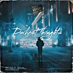 Darkest Thoughts (feat. 1ND1GO) - Single by Shano Mostwanted album reviews, ratings, credits