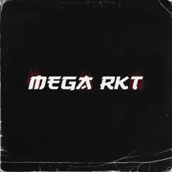 Mega Rkt Song Lyrics