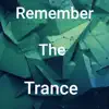 Remember the Trance album lyrics, reviews, download