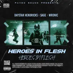 Heros in Flesh (feat. Wronic & Sage) - Single by Daystar Hendricks album reviews, ratings, credits