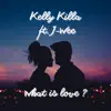 What Is Love? (feat. J-wee) - Single album lyrics, reviews, download
