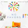 No Favors (feat. Trivo La Fyre) - Single album lyrics, reviews, download