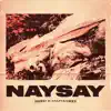 Naysay - Single album lyrics, reviews, download