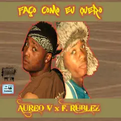 FAÇO COMO EU QUERO (feat. F. RUBLEZ) Song Lyrics