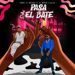 Pasa El Bate (feat. El Mayor Classico) Song Lyrics