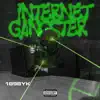 Internet Gangster - Single album lyrics, reviews, download