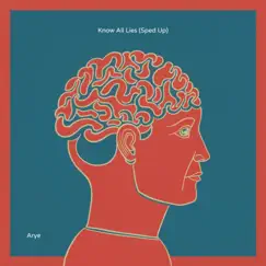 Know All Lies SU - Single by Arye album reviews, ratings, credits
