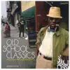 Old School Classics album lyrics, reviews, download