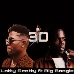 3d (feat. Big Boogie) - Single by Lotty Scotty album reviews, ratings, credits