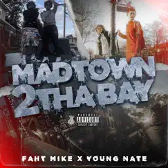 Madtown 2tha Bay (feat. Fahtmike) - Single by Young Nate album reviews, ratings, credits