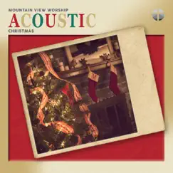 Acoustic Christmas (Live) - EP by Mountain View Worship album reviews, ratings, credits