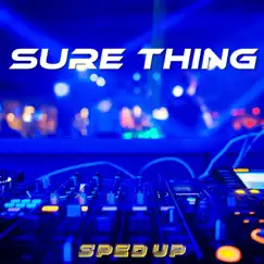 Sure Thing (Sped Up) Song Lyrics