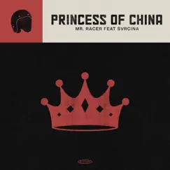 Princess of China - Single (feat. Svrcina) - Single by MR. RACER album reviews, ratings, credits