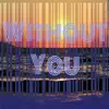 Without You - Single album lyrics, reviews, download