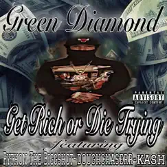 Get Rich Or Die Trying (feat. DoughChaserr, Python The Biggshot & Kash) - Single by Green Diamond album reviews, ratings, credits