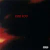 For You (feat. dxno!) - Single album lyrics, reviews, download
