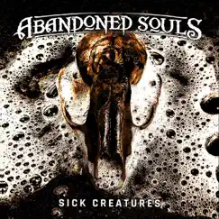 Sick Creatures - EP by Abandoned Souls album reviews, ratings, credits