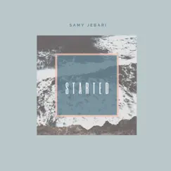 Started - Single by Samy Jebari album reviews, ratings, credits