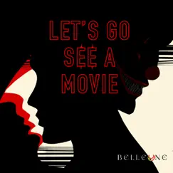 Let's go see a movie - Single by Belleune album reviews, ratings, credits