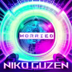 Worried - Single by Niko Guzen album reviews, ratings, credits
