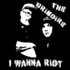 I Wanna Riot - Single album lyrics, reviews, download