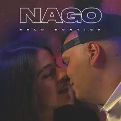 Solo Contigo - Single by NAGO album reviews, ratings, credits