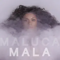 Mala (Main) - Single by Maluca album reviews, ratings, credits
