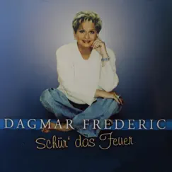 Schür das Feuer - Single by Dagmar Frederic album reviews, ratings, credits