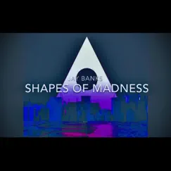 Shapes of Madness Song Lyrics