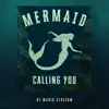 Mermaid Calling You - Single album lyrics, reviews, download
