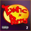 Exotic Perry 2 album lyrics, reviews, download