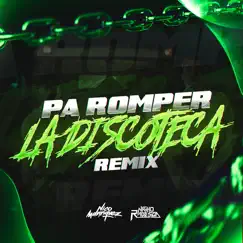 Pa Romper la Discoteca - Single by Nacho Radesca & Nico Manriquez album reviews, ratings, credits