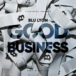 Good Business - Single by Blu Lyon album reviews, ratings, credits