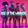 RISE of the WARRIORS - Single (feat. Real Nox & DRUMMERTEE 924) - Single album lyrics, reviews, download