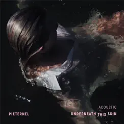 Underneath This Skin (Acoustic) - Single by Pieternel album reviews, ratings, credits