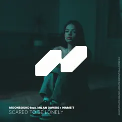 Scared To Be Lonely (feat. Milan Gavris) Song Lyrics