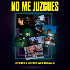 No Me Juzgues - Single by Jotamaldi, RIP$fAKIII & LUXERITO VVS album reviews, ratings, credits