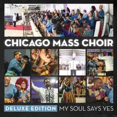 My Soul Says Yes (Deluxe Edition) by Chicago Mass Choir album reviews, ratings, credits