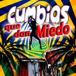 Cumbias Que Dan Miedo by Grupo Califórnia album reviews, ratings, credits