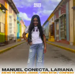 Mix: Así No Te Amará Jamás / Creo en Mi / Confieso - Single by Manuel Conecta, Lariana & Boom Vibes Music album reviews, ratings, credits