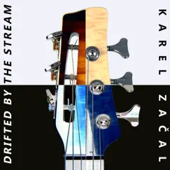 Drifted by the Stream - Single by Karel Zacal album reviews, ratings, credits