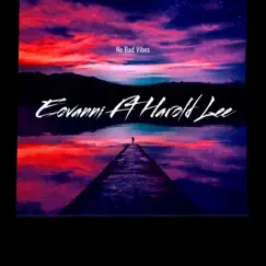 No Bad Vibes (feat. Harold Lee) - Single by Eóvanni album reviews, ratings, credits